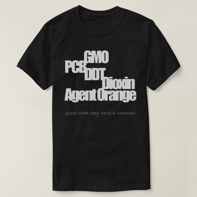 Camiseta GMO, PWB, DDT, dioxina, Agent Orange (3) (Frente do Design)