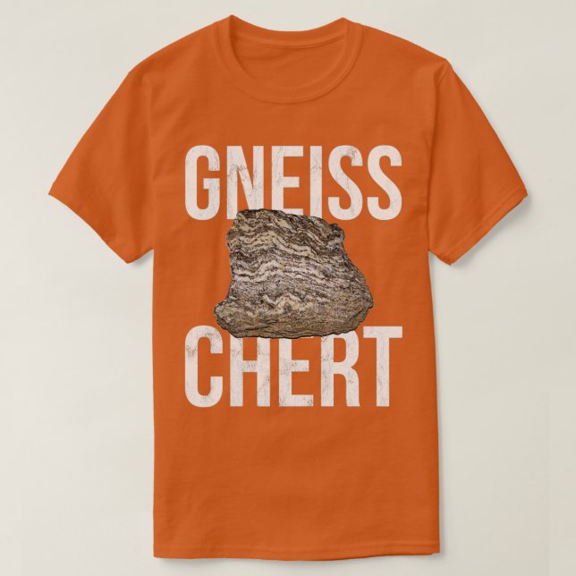 Camiseta Gneiss Chert Funny Geology Rocks (Frente do Design)