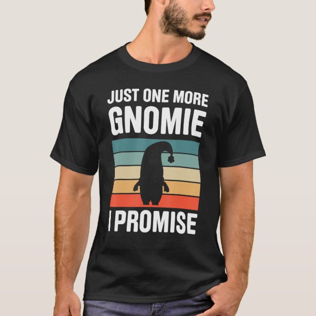 Camiseta Gnome Gardening For Gnome  Gardener Gnomes Addict  (Frente)