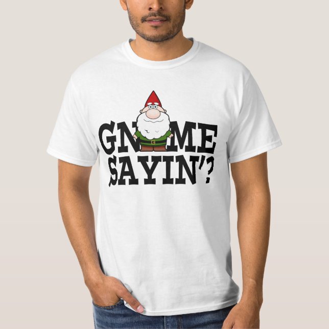 Camiseta Gnome Sayin Shirt (Frente)