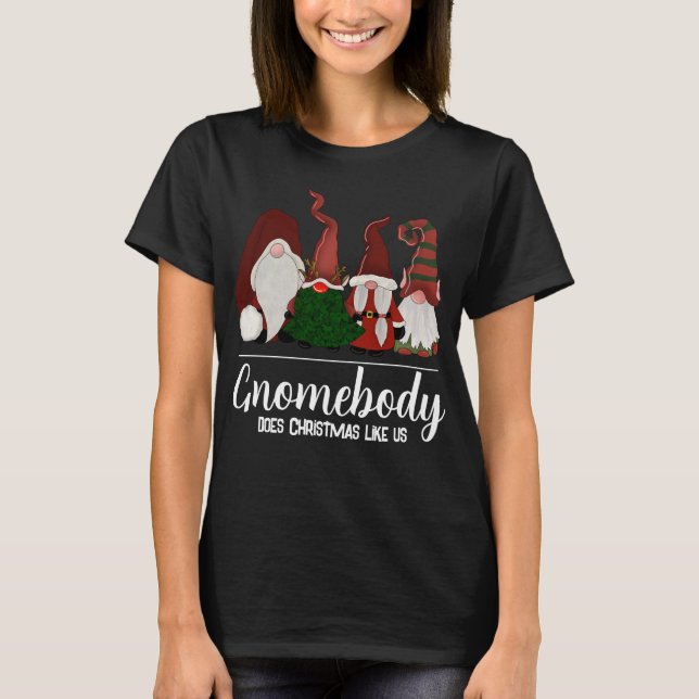 Camiseta Gnomebody Faz Natal Como Nós (Frente)