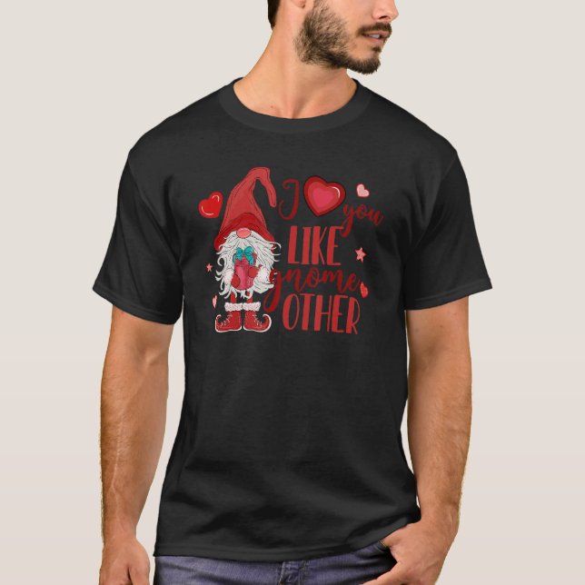 Camiseta Gnomies Valentines I Love You Like Gnome Other Ret (Frente)