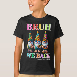 Camiseta Gnomo Bonito Bruh Voltamos à escola para o estudan