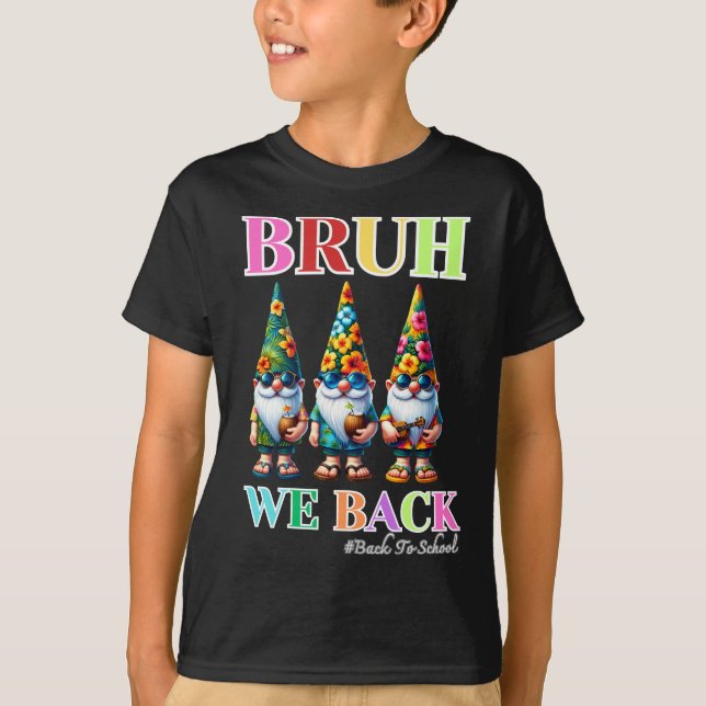 Camiseta Gnomo Bonito Bruh Voltamos à escola para o estudan (Frente)