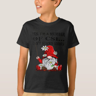Camiseta Gnomo, sou membro da Csi, não aguento idiotas
