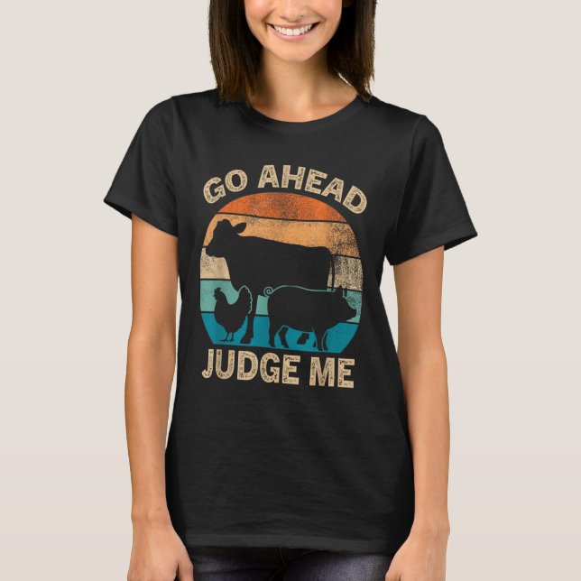 Camiseta Go Ahead Judge Me Livestock Show Judging Cow Pig C (Frente)