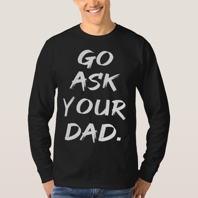 Camiseta Go Ask Your Dad  Mom Mother's Day (Frente)