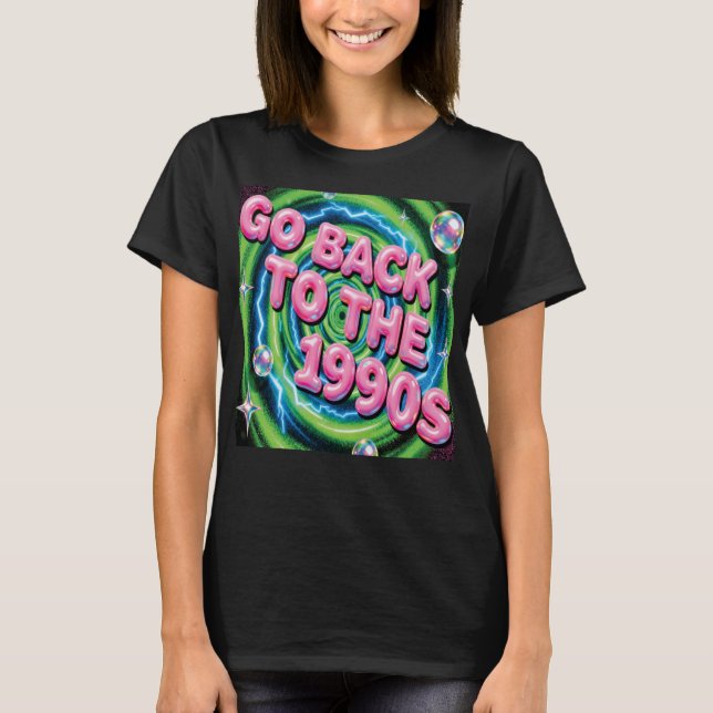 Camiseta Go Back to the 1990s T-Shirt (Frente)
