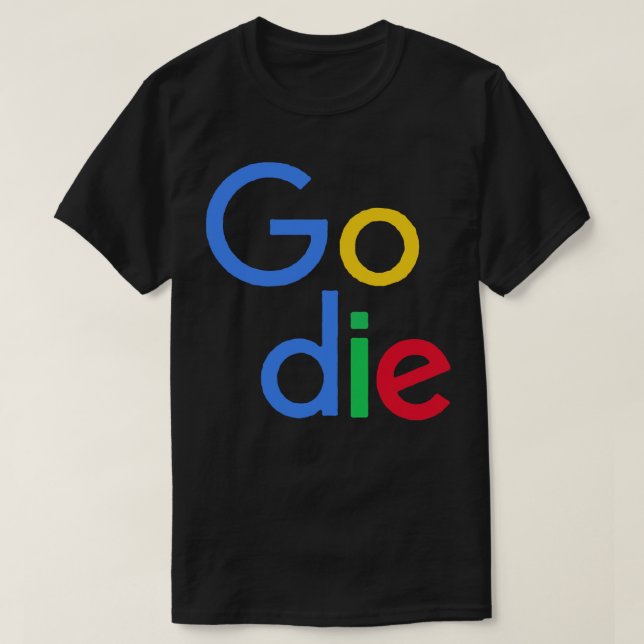 Camiseta Go Die Google Parody Design (Frente do Design)