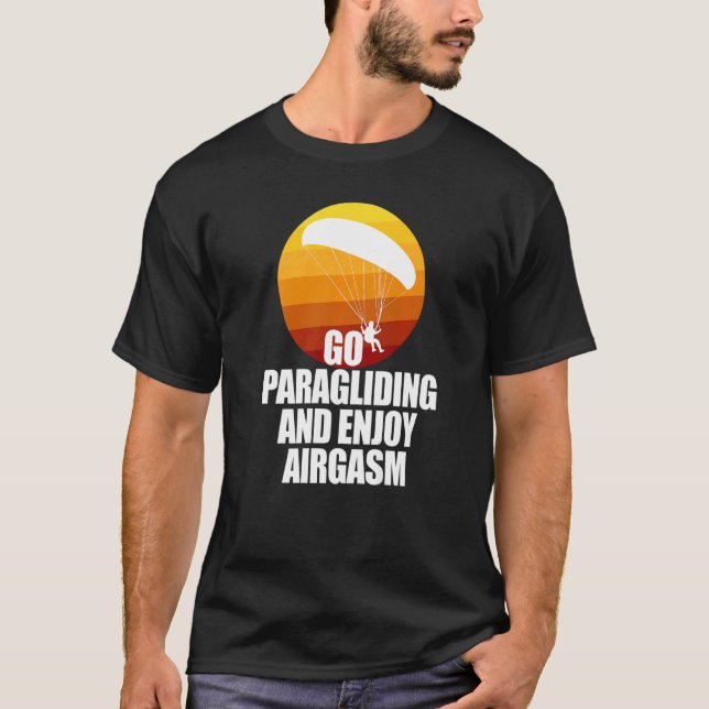 Camiseta Go Enjoy Paragliding And Enjoy Airgasm Paraglider  (Frente)