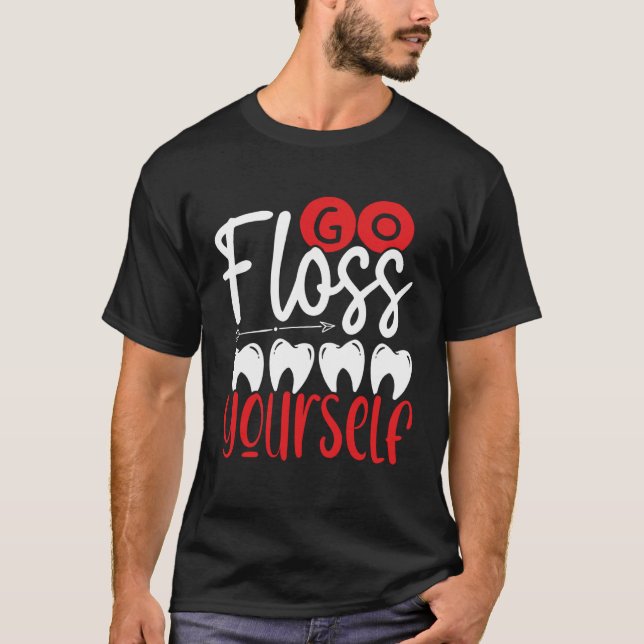 Camiseta Go Floss Yourself Dental Assistant Backprint Denti (Frente)