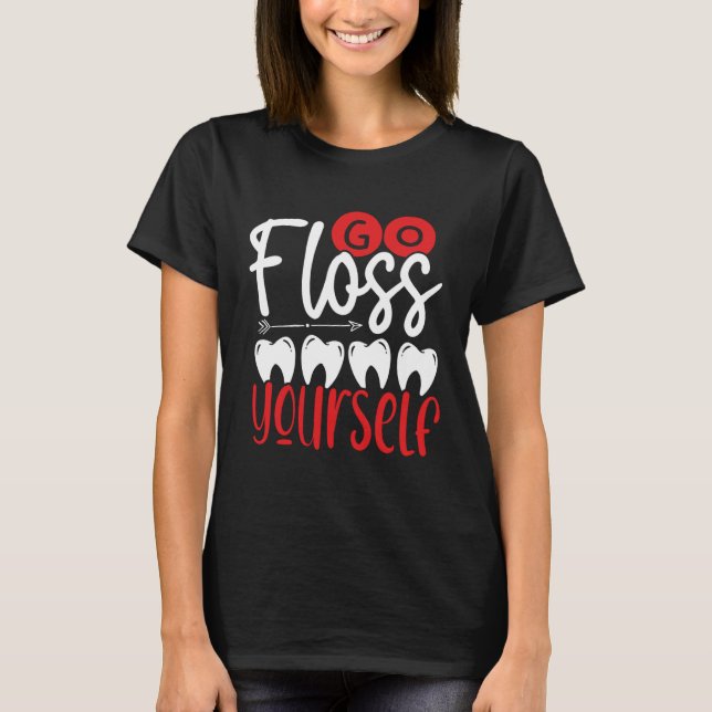 Camiseta Go Floss Yourself Dental Assistant Backprint Denti (Frente)