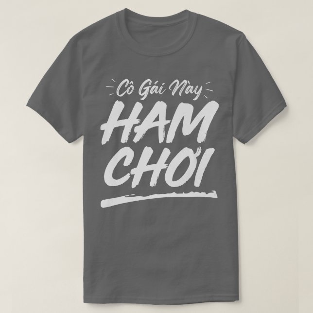 Camiseta Go Gai Nay Ham Choi  (Frente do Design)
