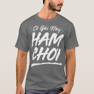 Camiseta Go Gai Nay Ham Choi
