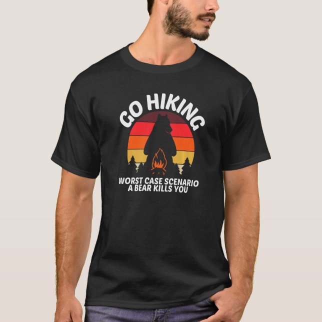 Camiseta Go Hiking Worst Case Scenario A Bear Kills You Cam (Frente)