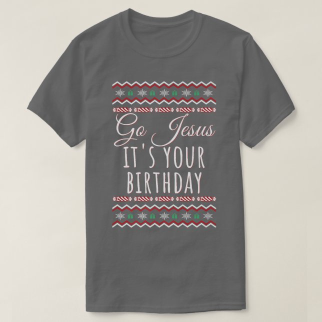 Camiseta Go Jesus Its Your Birthday Funny Christmas Xmas Ch (Frente do Design)