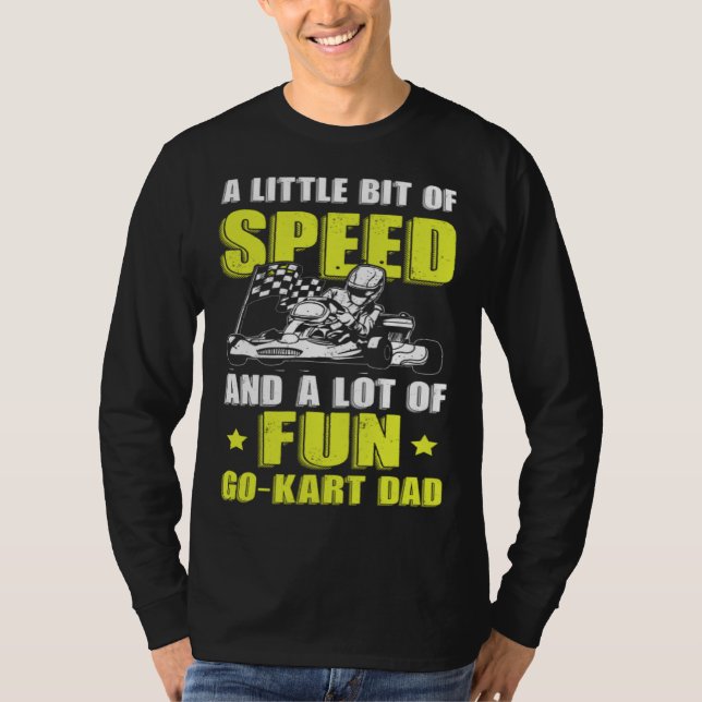Camiseta Go Kart Racing Dad Little Speed Lot of Fun (Frente)