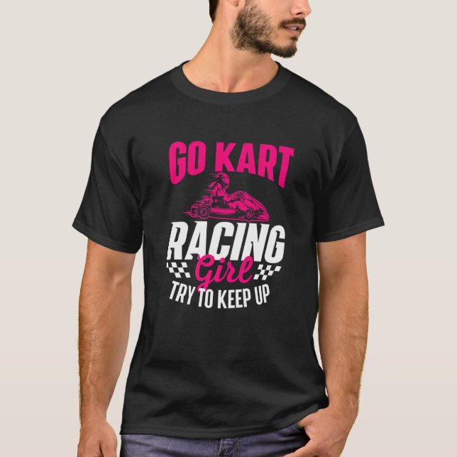 Camiseta Go Kart Racing Girl - Go Karting Lover Go Cart Rac (Frente)