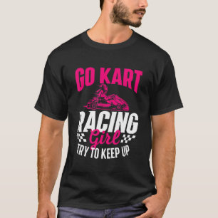 Camiseta Go Kart Racing Girl - Vá Karting Lover Vá Cart Rac