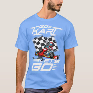 Camiseta Go Kart Racing Lets Race