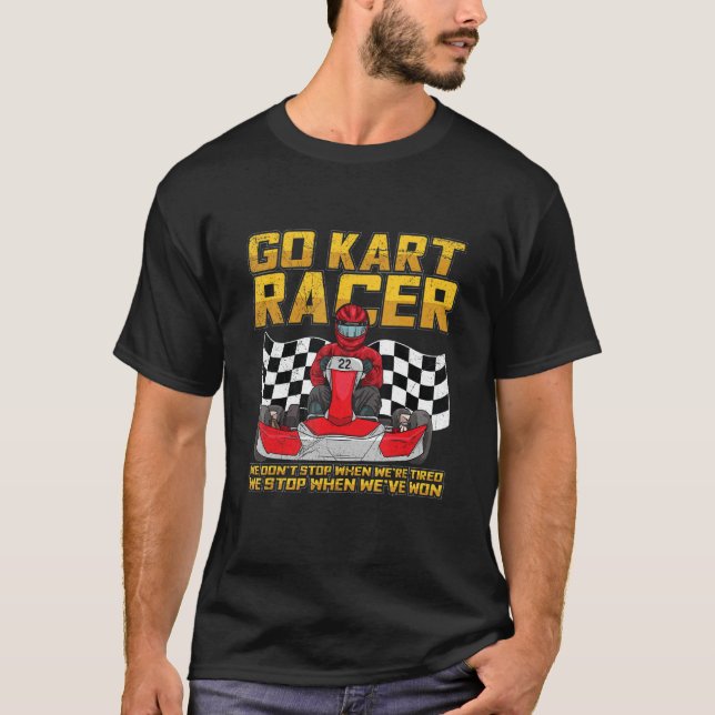 Camiseta Go Kart Racing Quote For A Go Kart Racer (Frente)