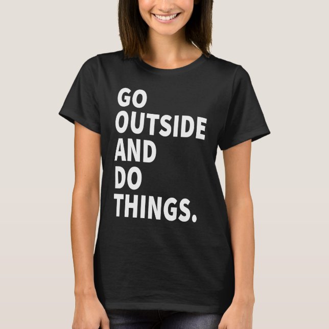 Camiseta Go Outside And Do Things  Outdoors Camping Mountai (Frente)