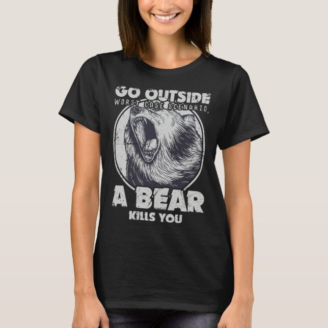 Camiseta Go Outside Worst Case Scenario A Bear Kills You (Frente)