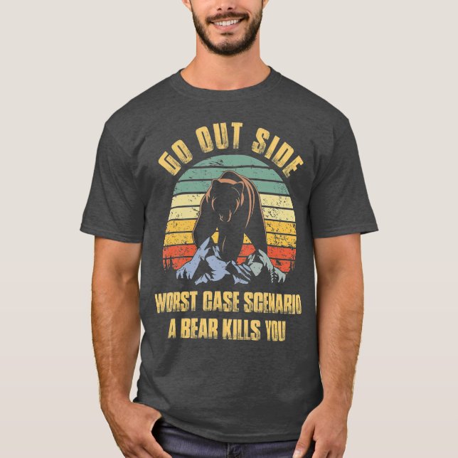 Camiseta Go Outside Worst Case Scenario A Bear Kills You (Frente)