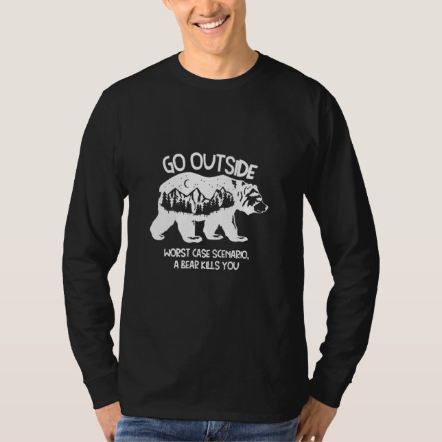 Camiseta Go Outside Worst Case Scenario A Bear Kills You Ca (Frente)