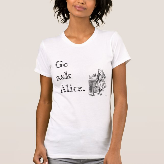 Camiseta Go pergunta a Alice (Frente)