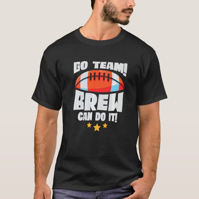 Camiseta Go Team Brew Can Do It Lineman Tackle American Foo (Frente)