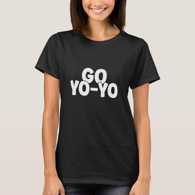 Camiseta Go Yo Yo I Practice Cool YoYo Skills Show yo yo (Frente)