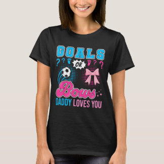 Camiseta Goals Or Bows Daddy Loves You Gender Reveal Soccer