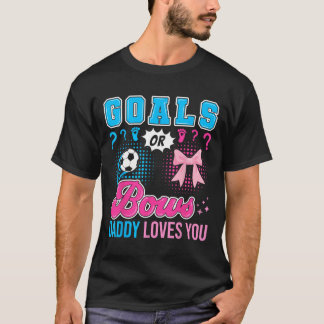 Camiseta Goals Or Bows Daddy Loves You Gender Reveal Soccer
