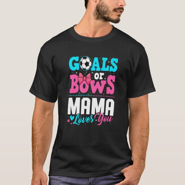 Camiseta Goals Or Bows Mama Loves You Gender Reveal Party S (Frente)