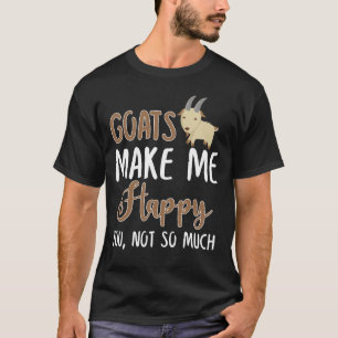 Camiseta Goats Me Faz Feliz Com Você, Não Tanto