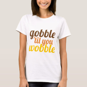 Camiseta Gobble até que você bata em diversão