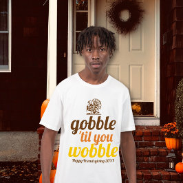 Camiseta Gobble até que você bata no outono engraçado