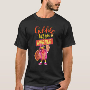 Camiseta Gobble Até Que Você Grite A Legal Turquia Dançando