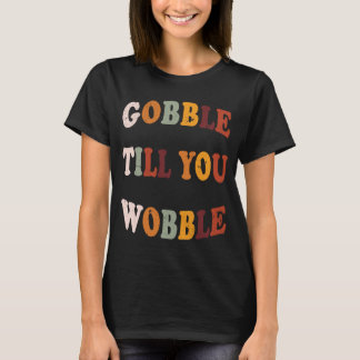 Camiseta Gobble Até Que Você Marque A Ação De Graças
