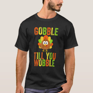 Camiseta Gobble Até Que Você Wobble Adulto Ou Toddler Thank