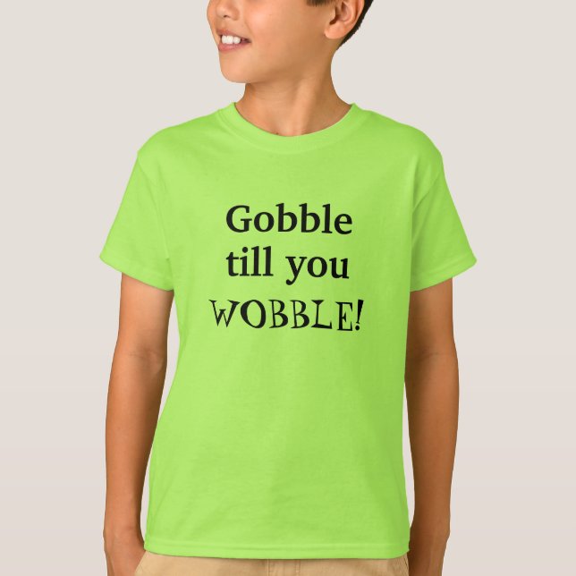 Camiseta Gobble até que vocês acordem crianças no feriado (Frente)