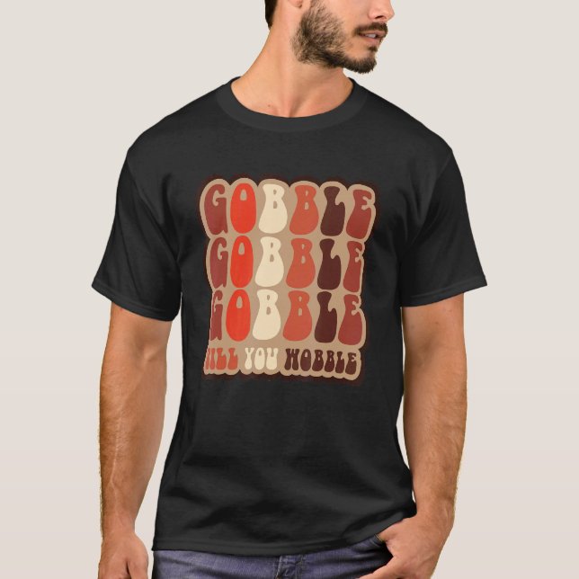 Camiseta Gobble até você balançar Retro Dia de Ação de Graç (Frente)