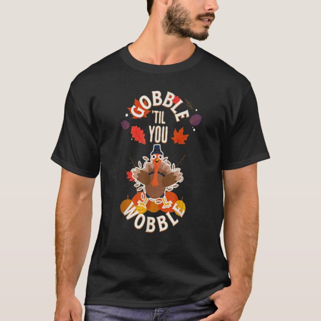 Camiseta Gobble até você Wobble Turkey Meme (Frente)
