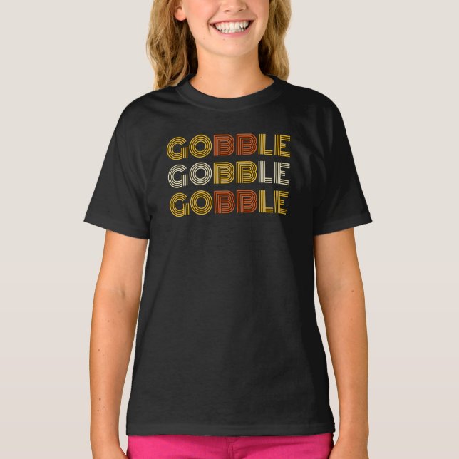 Camiseta Gobble Gobble Gobble Feriado de Ação de G (Frente)