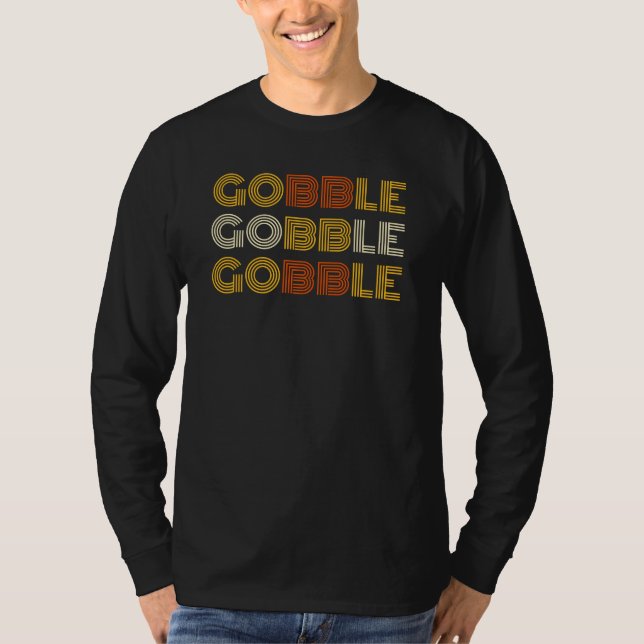 Camiseta Gobble Gobble Gobble Feriado de Ação de G (Frente)