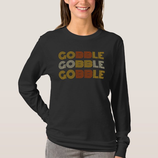 Camiseta Gobble Gobble Gobble Feriado de Ação de G (Frente)
