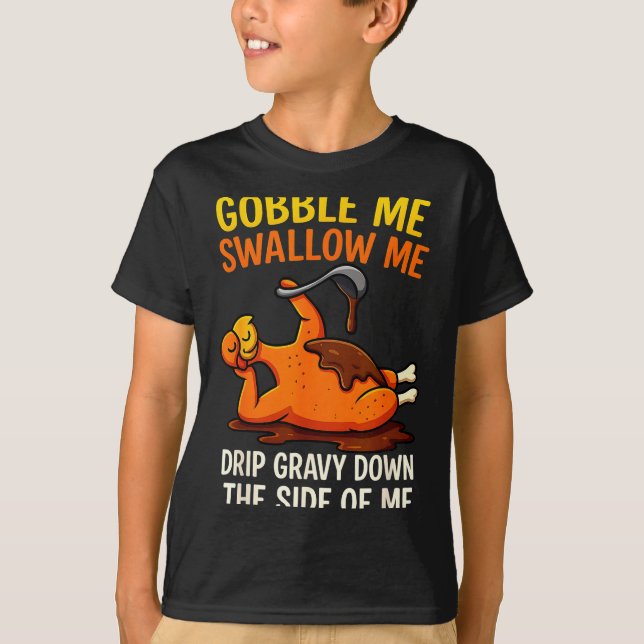 Camiseta Gobble Me Swallow Me Funny Turkey Feast Day Thanks (Frente)