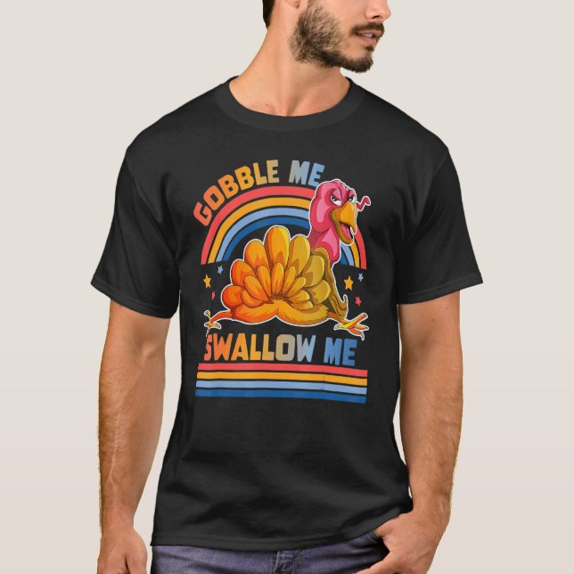 Camiseta Gobble Me Swallow Me   Turkey Thanksgiving (Frente)