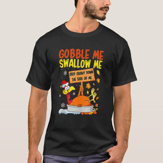 Camiseta Gobble Me Swallow Me  Turkey Thanksgiving 2022 (Frente)